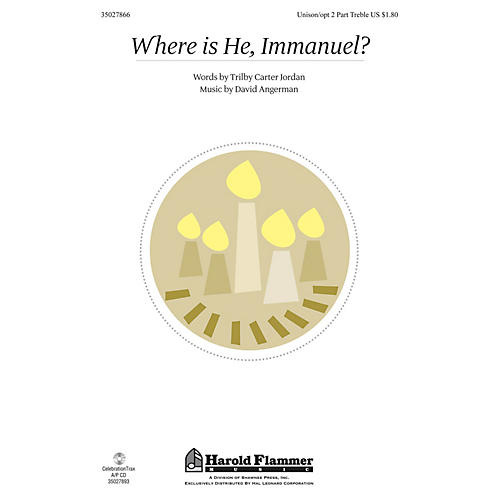 Shawnee Press Where Is He, Immanuel? UNIS/2PT composed by David Angerman