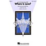 Hal Leonard Where Is Love? (from Oliver) SSA Arranged by Mac Huff