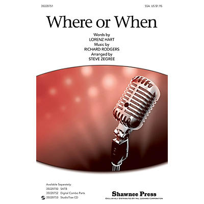 Shawnee Press Where Or When (SSA) SSA arranged by Steve Zegree
