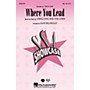 Hal Leonard Where You Lead SSA by Carole King arranged by Alan Billingsley