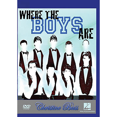 Hal Leonard Where the Boys Are (Recruiting, Engaging, and Maintaining Those Tenors and Basses) DVD