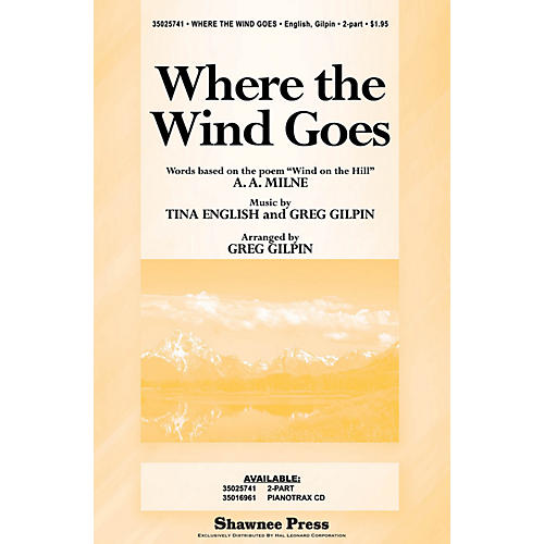 Shawnee Press Where the Wind Goes 2-Part arranged by Greg Gilpin