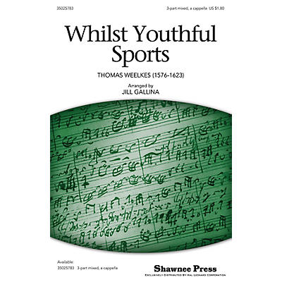 Shawnee Press Whilst Youthful Sports (Classics for Children Series) 3-Part Mixed a cappella arranged by Jill Gallina