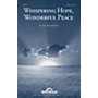 Shawnee Press Whispering Hope, Wonderful Peace SATB arranged by Joel Raney
