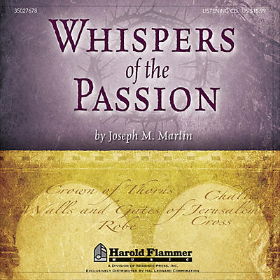 Shawnee Press Whispers of the Passion Listening CD composed by Joseph M. Martin
