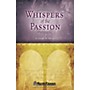 Shawnee Press Whispers of the Passion SATB composed by Joseph M. Martin