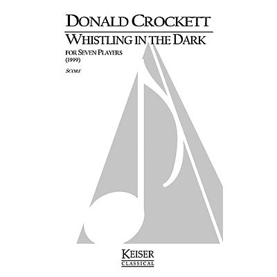 Lauren Keiser Music Publishing Whistling in the Dark (for Chamber Ensemble) LKM Music Series by Donald Crockett