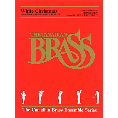 Canadian Brass White Christmas Brass Ensemble Series by Irving Berlin