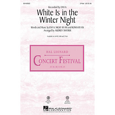 Hal Leonard White Is in the Winter Night 2-Part by Enya arranged by Audrey Snyder