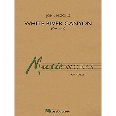 Hal Leonard White River Canyon (Overture) Concert Band Level 2 Composed by John Higgins