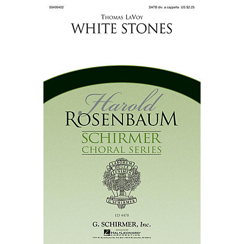 G. Schirmer White Stones (Harold Rosenbaum Choral Series) SATB DV A Cappella composed by Thomas LaVoy