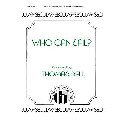 Hinshaw Music Who Can Sail? SSA arranged by Thomas Bell