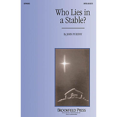 Brookfield Who Lies in a Stable? SATB composed by John Purifoy