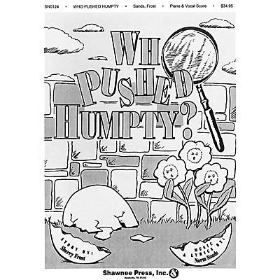 Shawnee Press Who Pushed Humpty? CLASSRM KIT composed by Sherry Frost