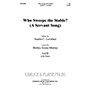 Fred Bock Music Who Sweeps the Stables SATB composed by Austin C. Lovelace