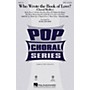 Hal Leonard Who Wrote the Book of Love? (Choral Medley) SAB Arranged by Mark Brymer