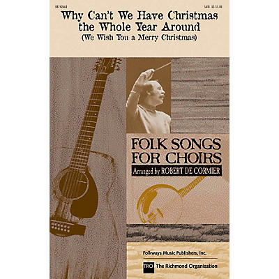Hal Leonard Why Can't We Have Christmas the Whole Year Around SATB by The Weavers arranged by Robert De Cormier