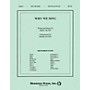 Shawnee Press Why We Sing (Orchestration) Score & Parts composed by Greg Gilpin