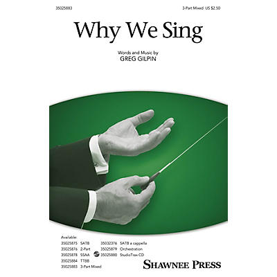 Shawnee Press Why We Sing SAB Composed by Greg Gilpin