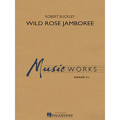 Hal Leonard Wild Rose Jamboree Concert Band Level 3.5 Composed by Robert Buckley
