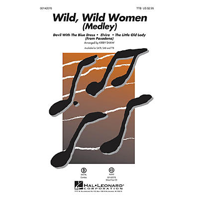 Hal Leonard Wild, Wild Women (Medley) TTB arranged by Kirby Shaw