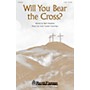 Shawnee Press Will You Bear the Cross? SATB composed by Vicki Tucker Courtney