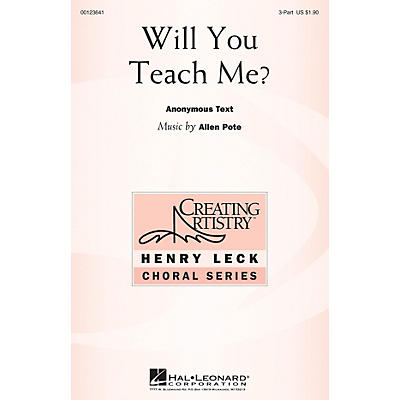 Hal Leonard Will You Teach Me? 3 Part Treble composed by Allen Pote