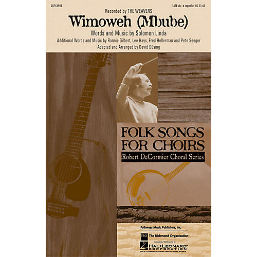 Hal Leonard Wimoweh (Mbube) SATB a cappella by The Weavers arranged by David Dusing