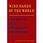 Meredith Music Wind Bands Of The World - Chronicle Of A Cherished Tradition