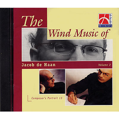 De Haske Music Wind Music of Jacob de Haan - Vol. 2 (De Haske Sampler CD) Concert Band Composed by Jacob de Haan