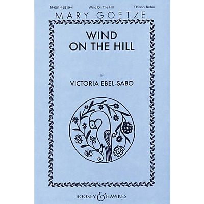 Boosey and Hawkes Wind on the Hill (Unison) Unison Treble composed by Victoria Ebel-Sabo