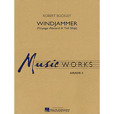 Hal Leonard Windjammer (Voyage Aboard a Tall Ship) Concert Band Level 3 Composed by Robert Buckley