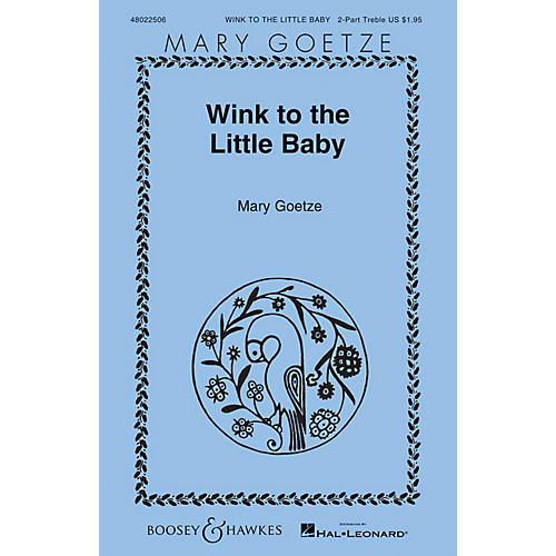 Boosey and Hawkes Wink to the Little Baby (Mary Goetze Series) 2PT TREBLE composed by Mary Goetze