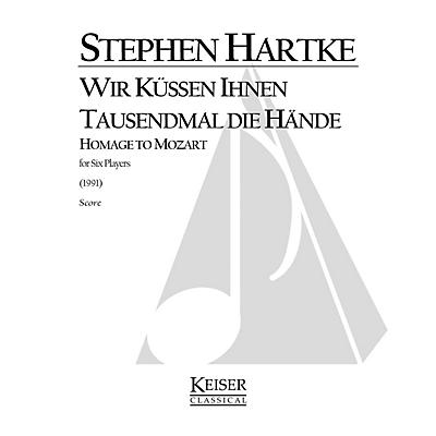 Lauren Keiser Music Publishing Wir küssen Ihnen tausendmal die Hände LKM Music Series Composed by Stephen Hartke