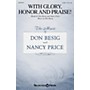 Shawnee Press With Glory, Honor and Praise! SATB composed by Don Besig