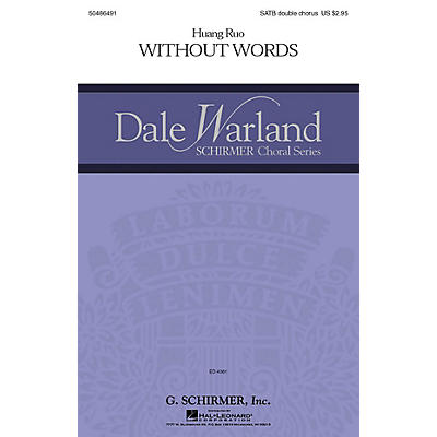 G. Schirmer Without Words (Dale Warland Choral Series) SATB Double Choir composed by Huang Ruo