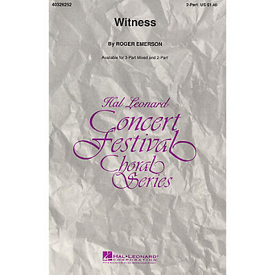 Hal Leonard Witness 2-Part arranged by Roger Emerson