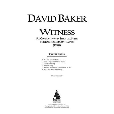 Lauren Keiser Music Publishing Witness: Six Original Compositions in Spiritual Style for Baritone and Double Bass by David Baker