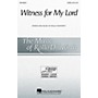 Hal Leonard Witness for My Lord SATB composed by Rollo Dilworth