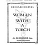 G. Schirmer Woman With A Torch SATB composed by Richard Bilderback Hervig