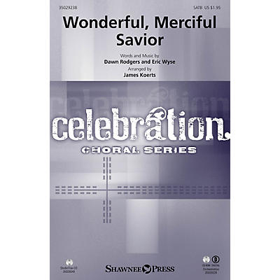 Shawnee Press Wonderful, Merciful Savior SATB arranged by James Koerts