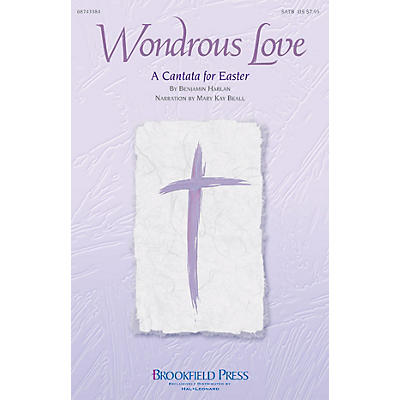 Brookfield Wondrous Love (A Cantata for Easter) SATB arranged by Benjamin Harlan