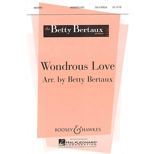 Boosey and Hawkes Wondrous Love SSA Div A Cappella composed by Betty Bertaux