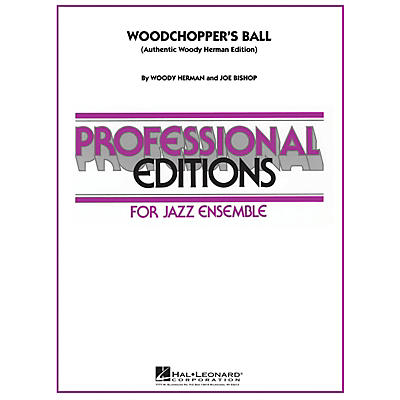 Hal Leonard Woodchopper's Ball (Authentic Woody Herman Edition) Jazz Band Level 5 Arranged by Joe Bishop