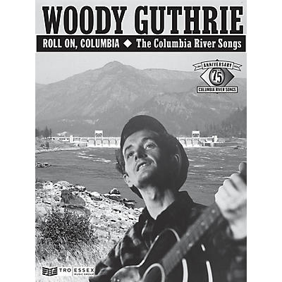 TRO ESSEX Music Group Woody Guthrie - Roll On, Columbia: The Columbia River Songs Richmond Music Softcover