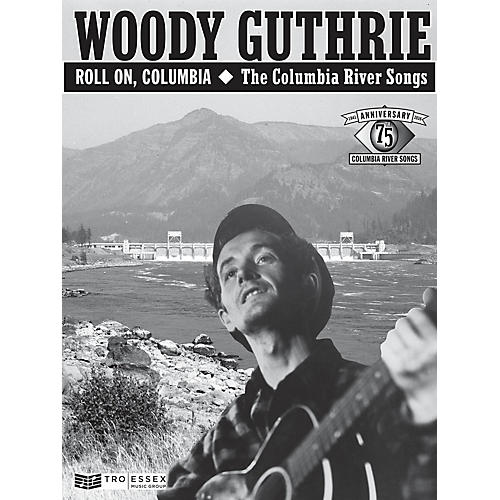 TRO ESSEX Music Group Woody Guthrie - Roll On, Columbia: The Columbia River Songs Richmond Music Softcover