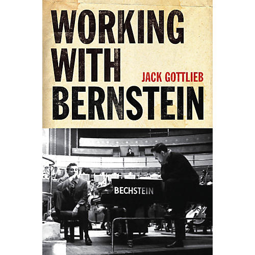 Working with Bernstein Amadeus Series Hardcover Written by Jack Gottlieb