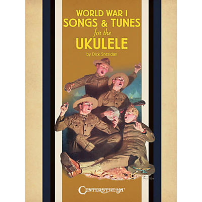 Centerstream Publishing World War 1 Songs & Tunes For The Ukulele