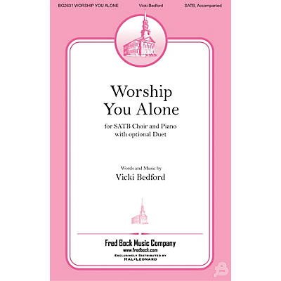 Fred Bock Music Worship You Alone SATB composed by Vicki Bedford