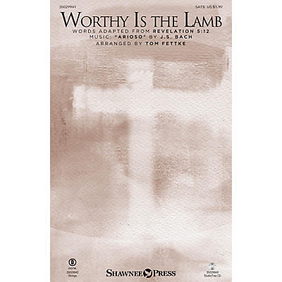 Shawnee Press Worthy Is the Lamb SATB arranged by Tom Fettke